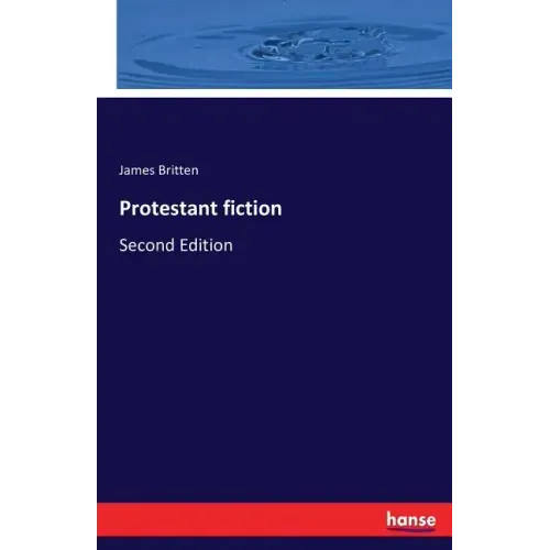 Protestant fiction: Second Edition
