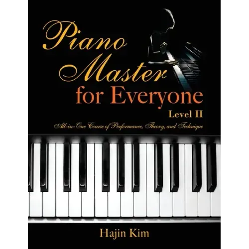Piano Master for Everyone Level II: All-In-One Course of Performance, Theory, and Technique