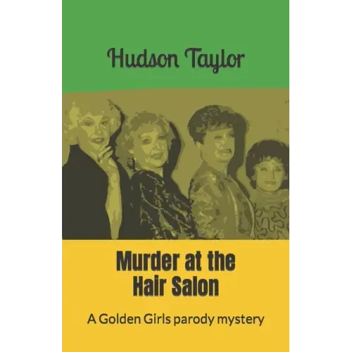 Murder at the Hair Salon: A Golden Girls parody mystery