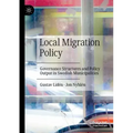 Local Migration Policy: Governance Structures and Policy Output in Swedish Municipalities