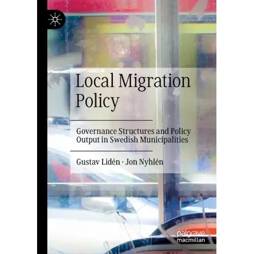 Local Migration Policy: Governance Structures and Policy Output in Swedish Municipalities