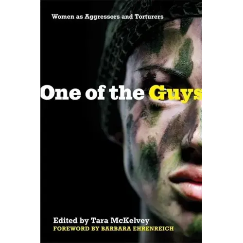 One of the Guys: Women as Aggressors and Torturers