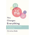 This Changes Everything: The Relational Revolution in Psychology