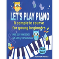 Let's Play Piano: A complete course for young beginners: Part Two
