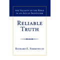 Reliable Truth: The Validity of the Bible in an Age of Skepticism