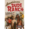 American Dude Ranch: A Touch of the Cowboy and the Thrill of the West Volume 8