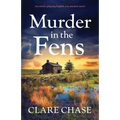 Murder in the Fens: An utterly addictive English cozy mystery novel