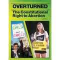 Overturned: The Constitutional Right to Abortion