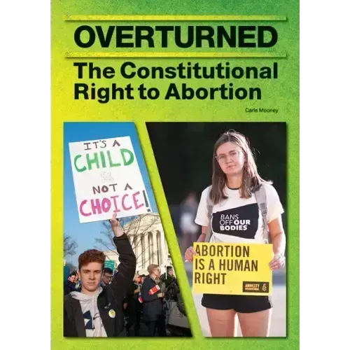 Overturned: The Constitutional Right to Abortion