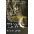 Wet Dogs Can't Fly