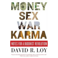 Money, Sex, War, Karma: Notes for a Buddhist Revolution