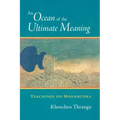 An Ocean of the Ultimate Meaning: Teachings on Mahamudra