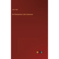 An Elementary Latin Grammar