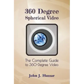 360 Degree Spherical Video: The complete guide to 360-Degree video.