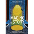 Imaging the Story: Rediscovering the Visual and Poetic Contours of Salvation