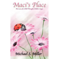 Maci's Place - The Loss of a Child through a Father's Eyes
