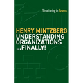 Understanding Organizations...Finally!: Structure in Sevens
