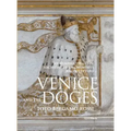 Venice and the Doges: Six Hundred Years of Architecture, Monuments, and Sculpture