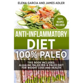 Anti-Inflammatory Diet: 100% Paleo: Alkaline Paleo Mix & Paleo Diet for Weight Loss and Health