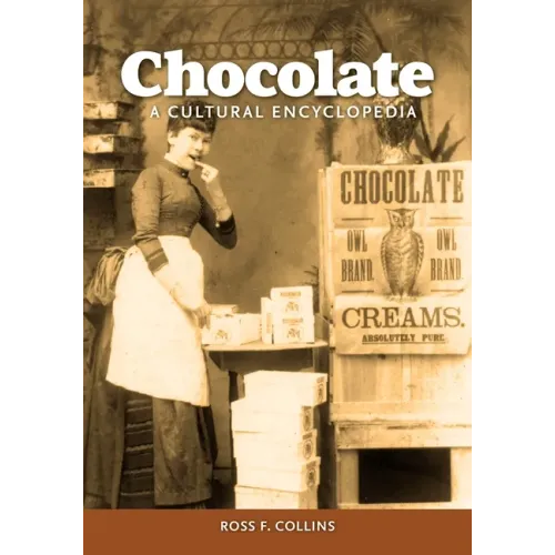 Chocolate: A Cultural Encyclopedia