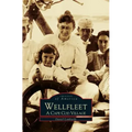 Wellfleet: A Cape Cod Village