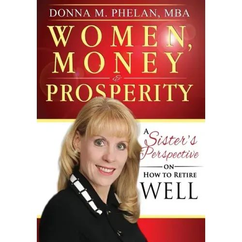 Women, Money & Prosperity: A Sister's Perspective On How To Retire Well
