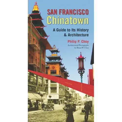 San Francisco Chinatown: A Guide to Its History and Architecture