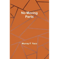No Moving Parts
