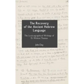 The Recovery of the Ancient Hebrew Language: The Lexicographical Writings of D. Winton Thomas