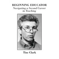 Beginning Educator: Navigating a Second Career in Teaching