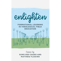 Enlighten: Formational Learning in Theological Field Education