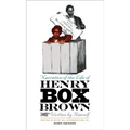 Narrative of the Life of Henry Box Brown