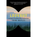 Lookout: Love, Solitude, and Searching for Wildfire in the Boreal Forest