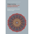 Religion Evolving: Cultural, Cognitive, and Ecological Dynamics