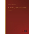 The Merry Men, and Other Tales and Fables: in large print