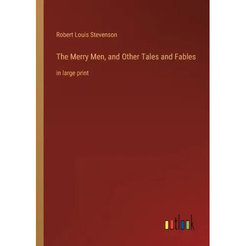 The Merry Men, and Other Tales and Fables: in large print