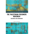 The Palestinian Prisoners Movement: Resistance and Disobedience