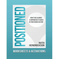 Positioned: Worksheets and Activations: How to Be Aligned and Empowered to Walk in Your Divine Destiny