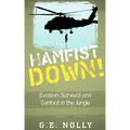 Hamfist Down!: Evasion, Survival and Combat in the Jungle