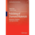 Polishing of Diamond Materials: Mechanisms, Modeling and Implementation
