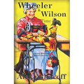 Wheeler & Wilson: A Stitch In Time Sewing Machine Pioneer Series
