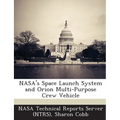 NASA's Space Launch System and Orion Multi-Purpose Crew Vehicle