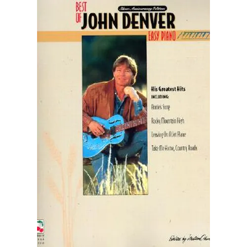 The Best of John Denver Easy Piano, Vocal and Guitar Chords Classic Folk and Soft Rock Songbook Beginner Friendly Sheet Music with 18 Songs Including