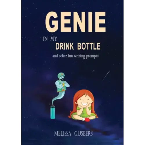 Genie in my Drink Bottle and Other Fun Writing Prompts