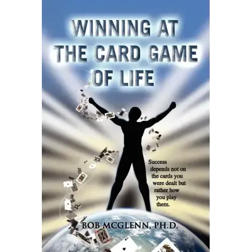 Winning at the Card Game of Life