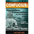 Confucius: Discussions/Conversations, or The Analects [Lun-yu], Volume II