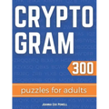 Cryptogram Puzzles for Adults: Cryptology and Cryptography Puzzle Book