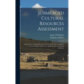 Submerged Cultural Resources Assessment: Golden Gate National Recreation Area, Gulf of the Farallones National Marine Sanctuary, and Point Reyes Natio