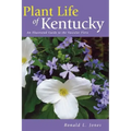 Plant Life of Kentucky: An Illustrated Guide to the Vascular Flora