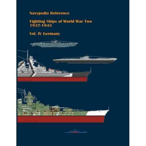 Fighting ships of World War Two 1937 - 1945. Volume IV. Germany.